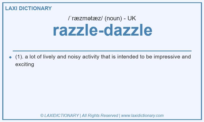 Definition razzle-dazzle in British English