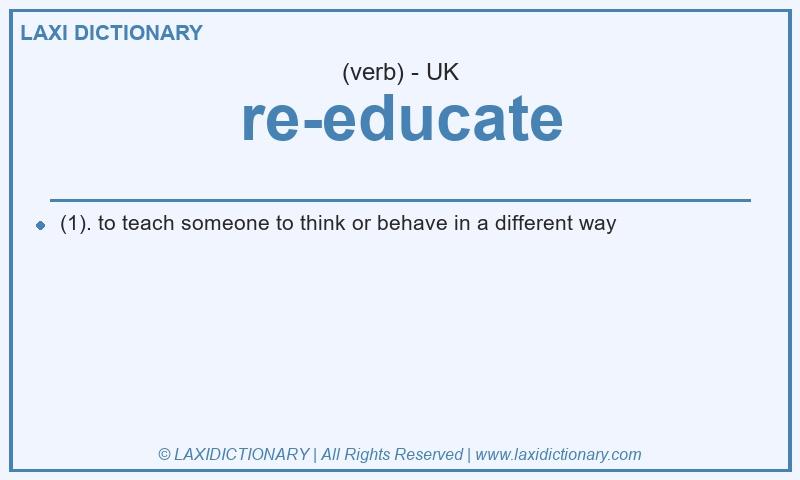 Definition re-educate in British English