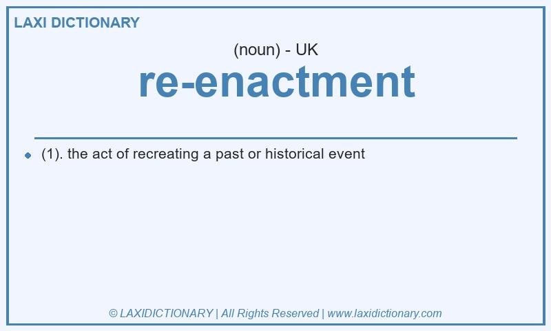 Definition re-enactment in British English