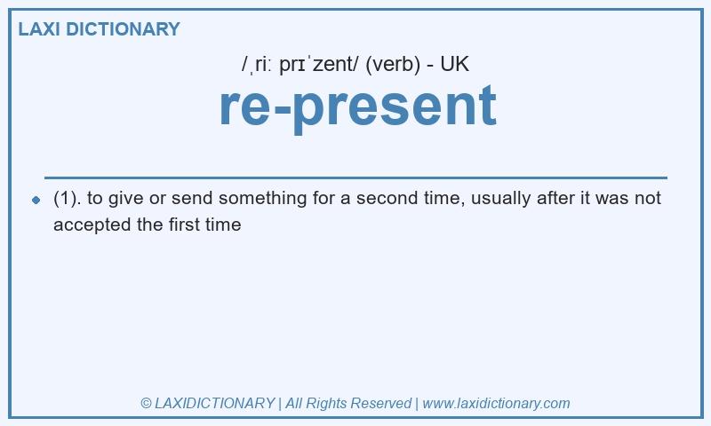 Definition re-present in British English