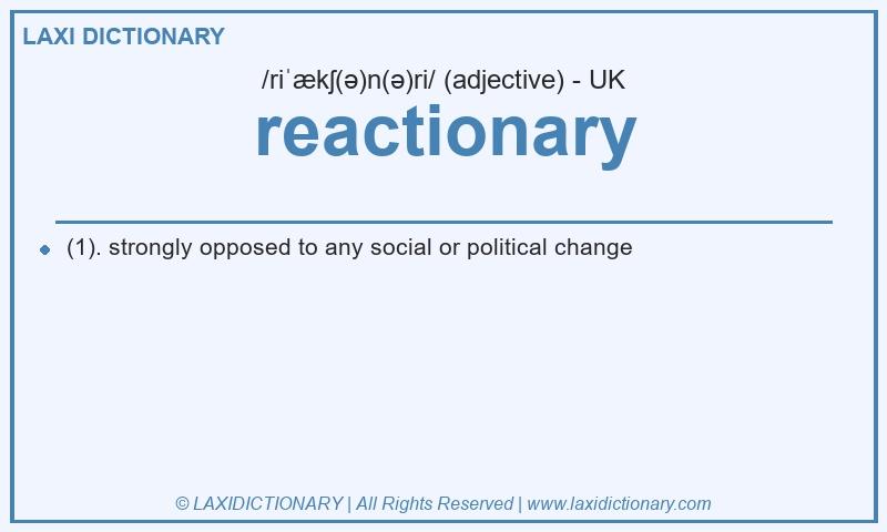 Definition reactionary in British English
