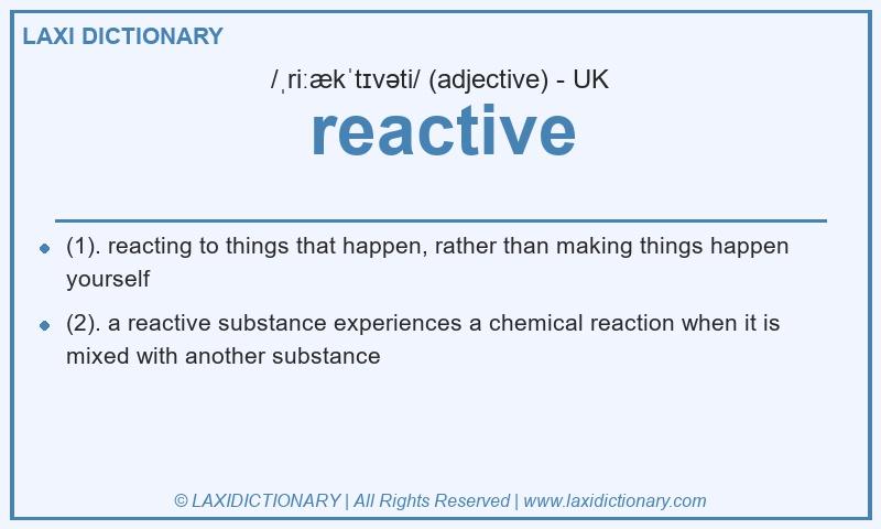Definition reactive in British English