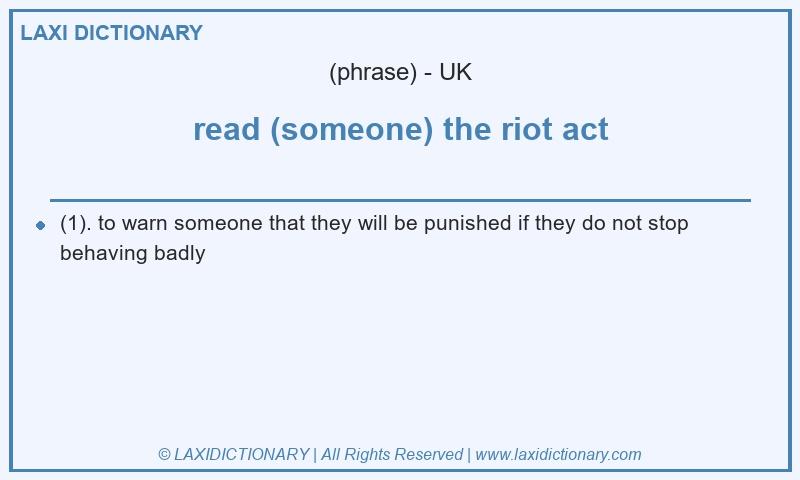 Definition read (someone) the riot act in British English