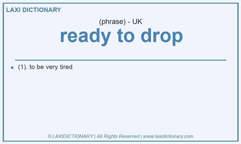 Definition ready to drop in British English