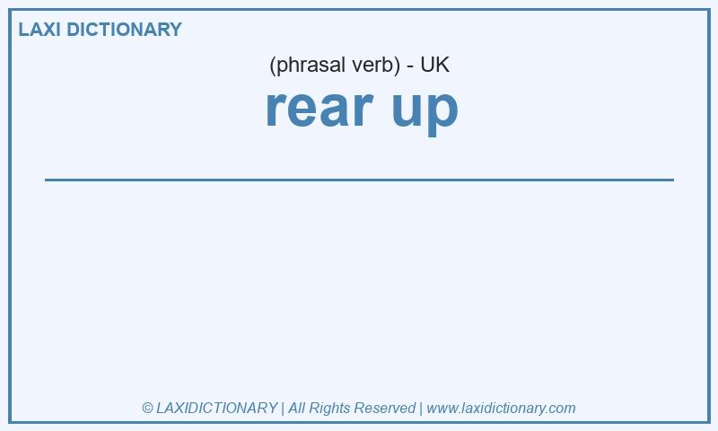 Definition rear up in British English