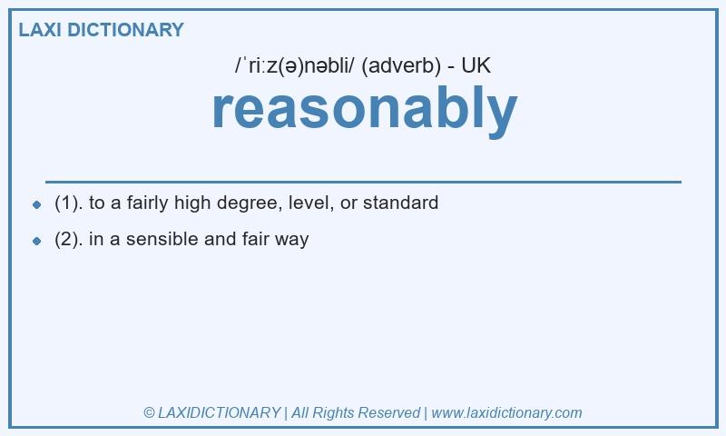 Definition reasonably in British English