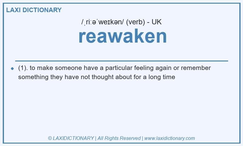 Definition reawaken in British English