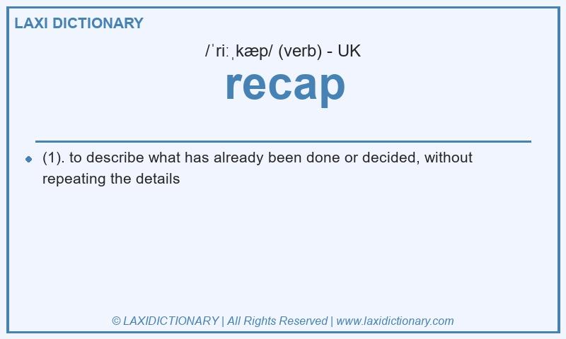 Definition recap in British English