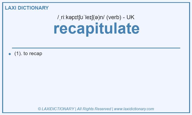Definition recapitulate in British English