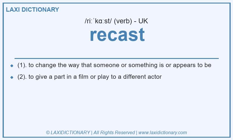 Definition recast in British English