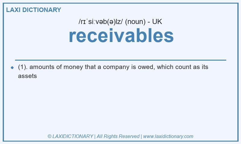 Definition receivables in British English