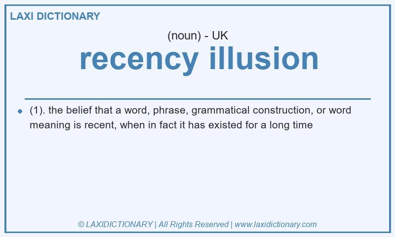 Definition recency illusion in British English