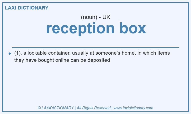 Definition reception box in British English