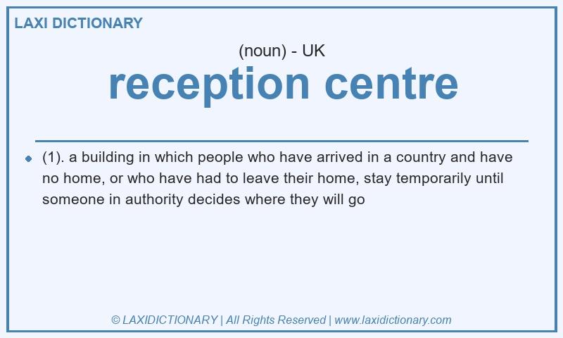 Definition reception centre in British English