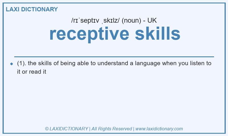 Definition receptive skills in British English