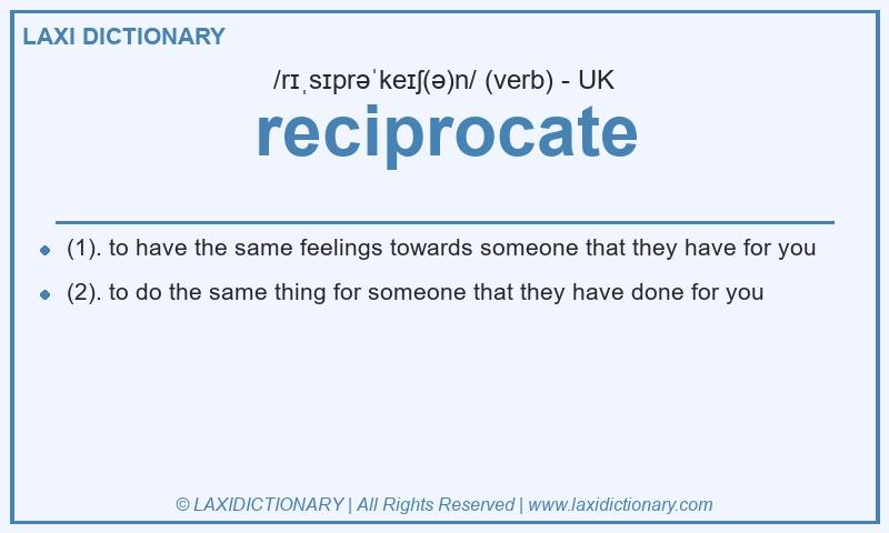 Definition reciprocate in British English