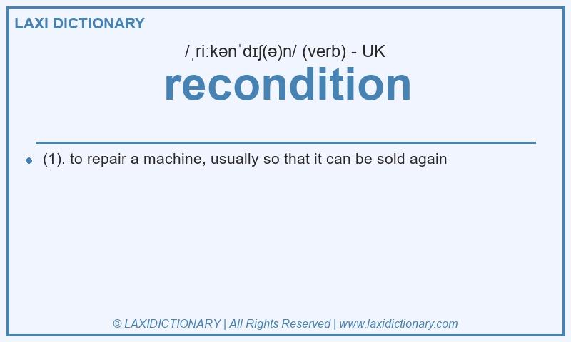 Definition recondition in British English