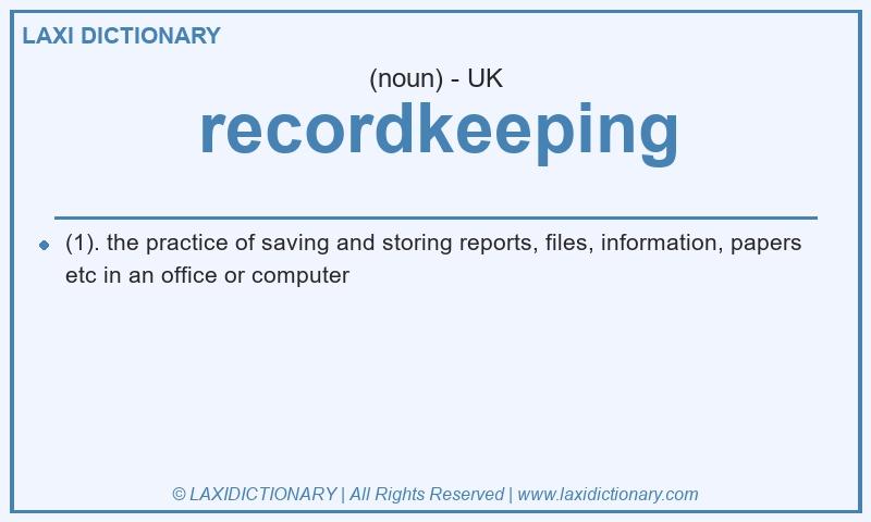 Definition recordkeeping in British English