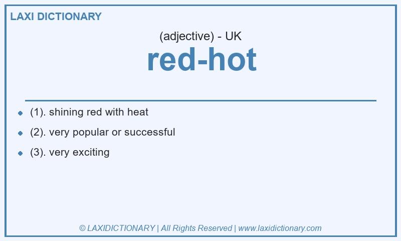 Definition red-hot in British English