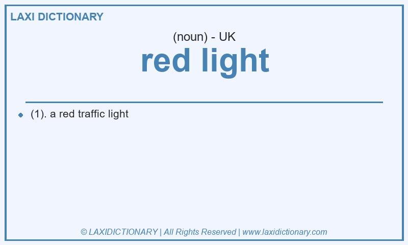 Definition red light in British English