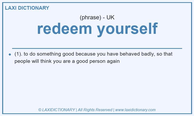 Definition redeem yourself in British English