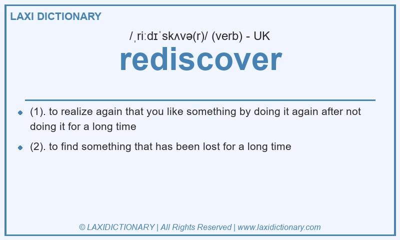 Definition rediscover in British English