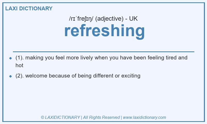 Definition refreshing in British English