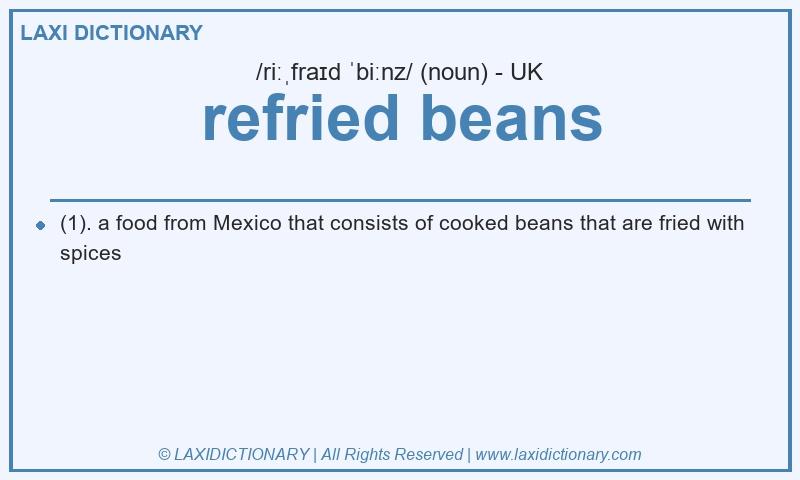 Definition refried beans in British English