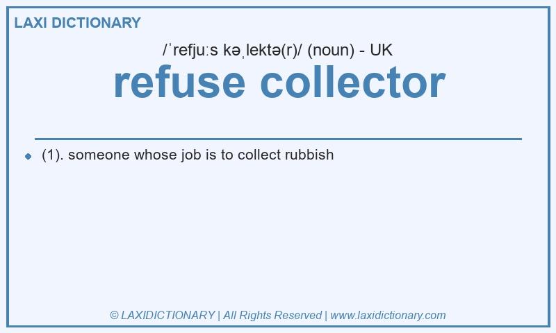 Definition refuse collector in British English