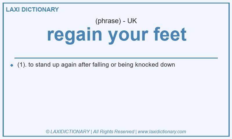 Definition regain your feet in British English