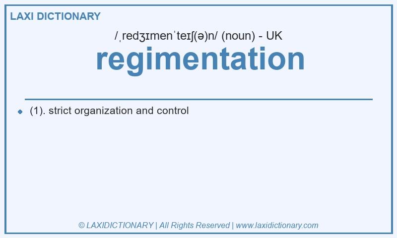 Definition regimentation in British English