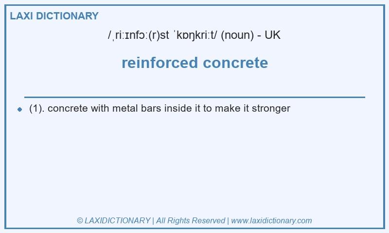 Definition reinforced concrete in British English