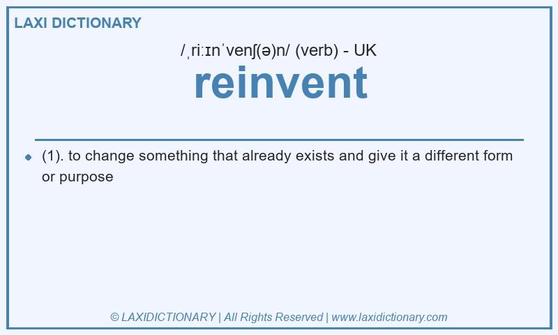 Definition reinvent in British English