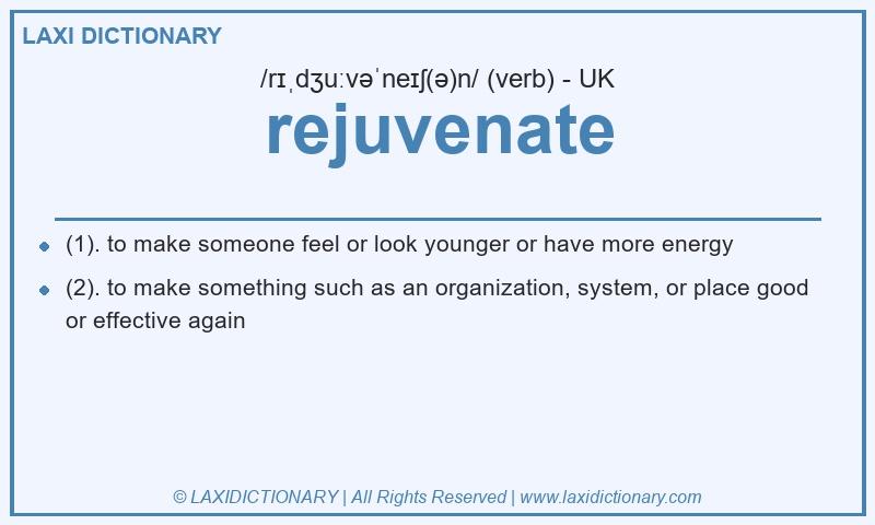 Definition rejuvenate in British English