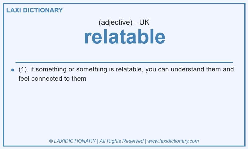 Definition relatable in British English