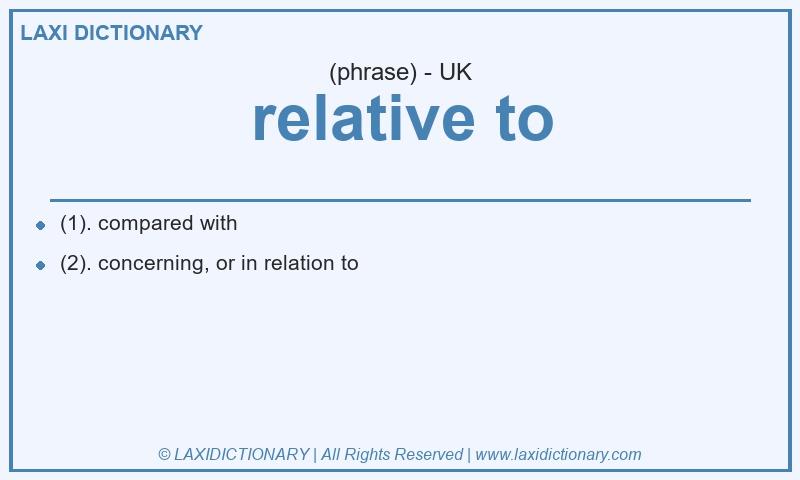 Definition relative to in British English