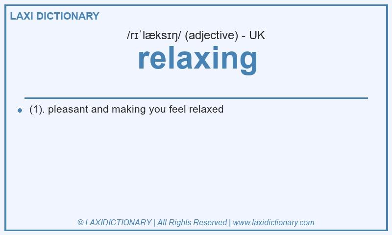 Definition relaxing in British English