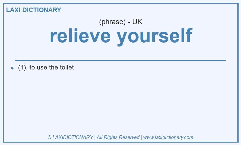 Definition relieve yourself in British English