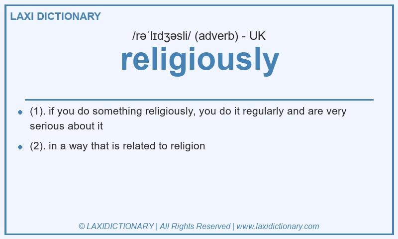Definition religiously in British English