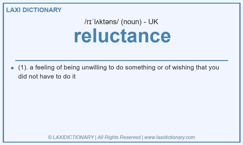 Definition reluctance in British English