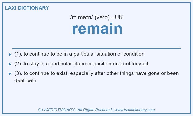 Definition remain in British English