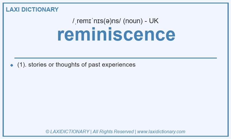 Definition reminiscence in British English