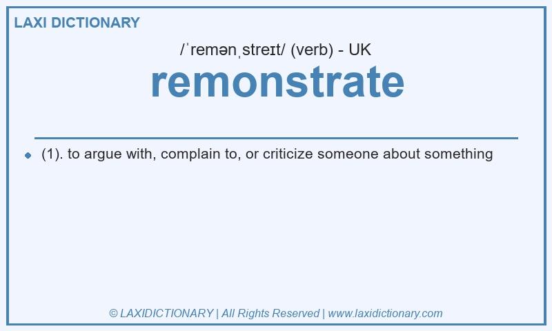Definition remonstrate in British English