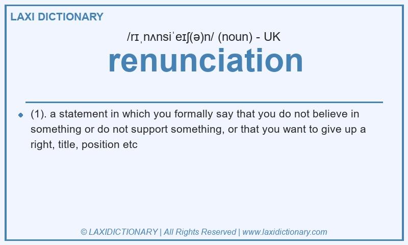 Definition renunciation in British English