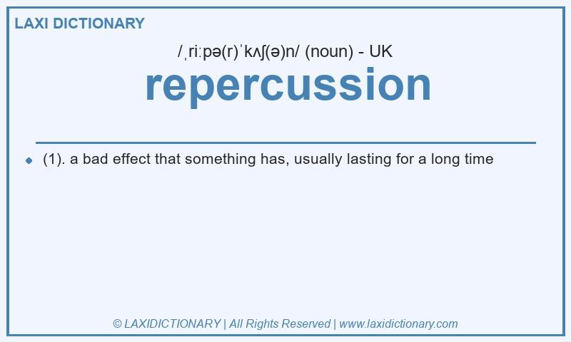 Definition repercussion in British English