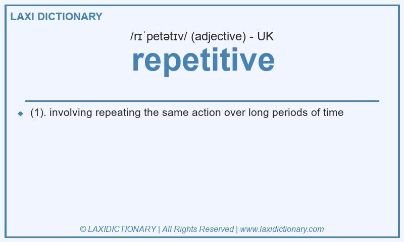 Definition repetitive in British English
