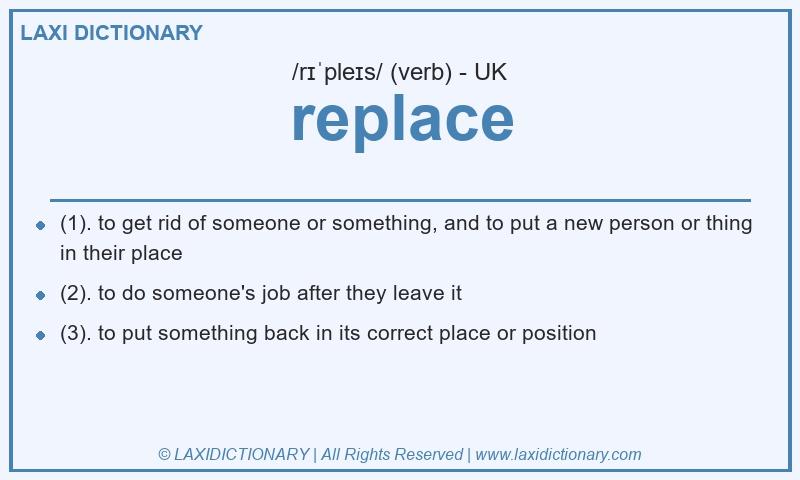 Definition replace in British English