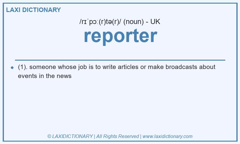 Definition reporter in British English