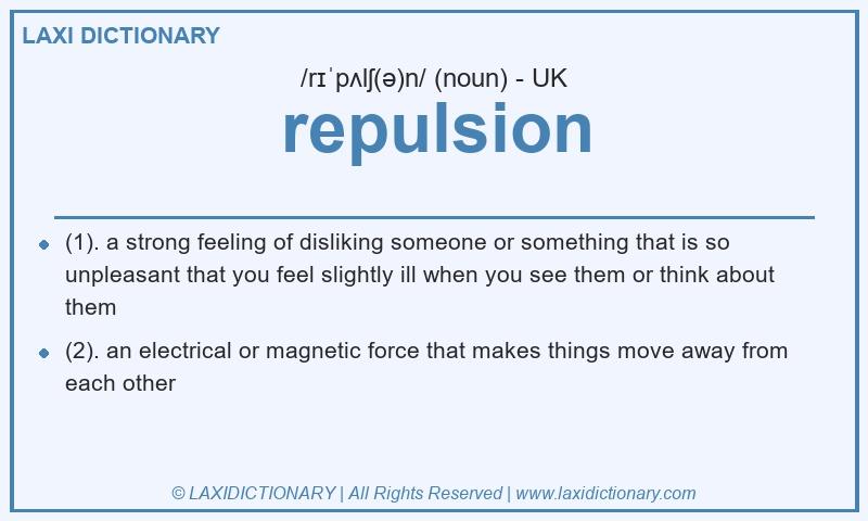 Definition repulsion in British English