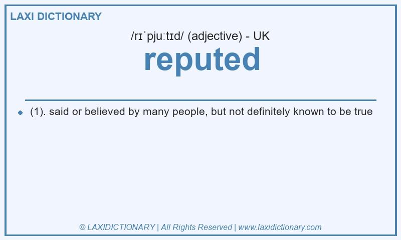 Definition reputed in British English